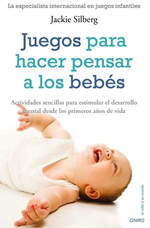 JUEGOS PARA HACER PENSAR A LOS BEBES | 9788497545266 | SILBERG, JACKIE | Galatea Llibres | Llibreria online de Reus, Tarragona | Comprar llibres en català i castellà online