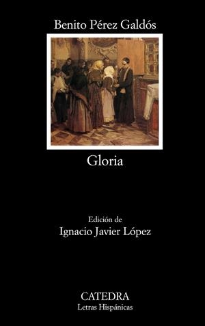 GLORIA | 9788437628479 | PÉREZ GALDÓS, BENITO | Galatea Llibres | Llibreria online de Reus, Tarragona | Comprar llibres en català i castellà online