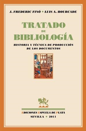 TRATADO DE BIBLIOLOGÍA | 9788415177111 | FINÓ, JOSÉ FREDERIC (1907-1977)/HOURCADE, LUIS A. (1909-1986) | Galatea Llibres | Librería online de Reus, Tarragona | Comprar libros en catalán y castellano online