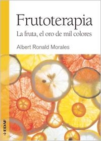 FRUTOTERAPIA | 9788441426856 | RONALD MORALES, ALBERT | Galatea Llibres | Librería online de Reus, Tarragona | Comprar libros en catalán y castellano online