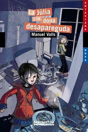 JÚLIA I LA DONA DESAPAREGUDA | 9788448925284 | VALLS BERNAT, MANUEL | Galatea Llibres | Llibreria online de Reus, Tarragona | Comprar llibres en català i castellà online