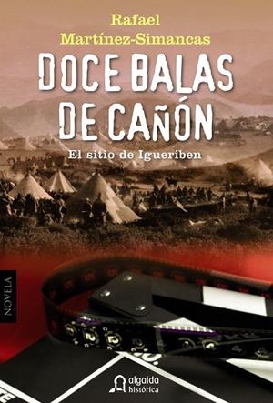 DOCE BALAS DE CAÑÓN | 9788498776386 | MARTÍNEZ-SIMANCAS SÁNCHEZ, RAFAEL | Galatea Llibres | Llibreria online de Reus, Tarragona | Comprar llibres en català i castellà online