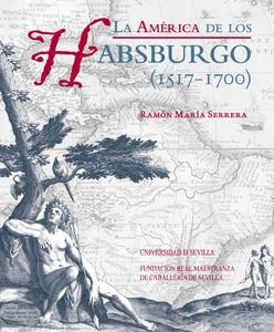 AMÉRICA DE LOS HABSBURGO (1517-1700) | 9788447213122 | SERRERA CONTRERAS, RAMÓN MARÍA | Galatea Llibres | Llibreria online de Reus, Tarragona | Comprar llibres en català i castellà online