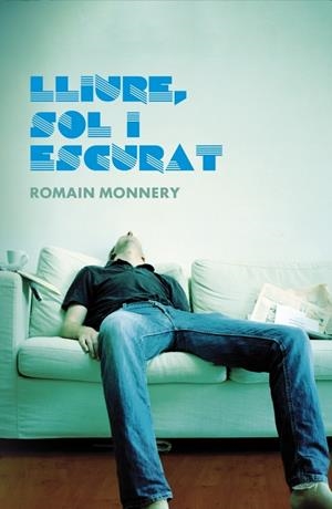 LLIURE, SOL I ESCURAT | 9788401387807 | MONNERY, ROMAIN | Galatea Llibres | Librería online de Reus, Tarragona | Comprar libros en catalán y castellano online