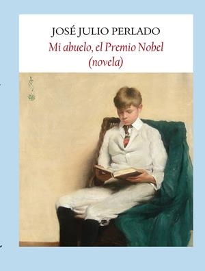 MI ABUELO, EL PREMIO NOBEL | 9788496601994 | PERLADO, JOSÉ JULIO | Galatea Llibres | Llibreria online de Reus, Tarragona | Comprar llibres en català i castellà online