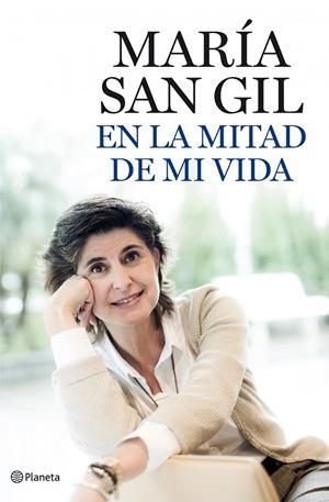 EN LA MITAD DE MI VIDA | 9788408101833 | SAN GIL, MARIA | Galatea Llibres | Llibreria online de Reus, Tarragona | Comprar llibres en català i castellà online