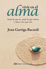 VIVIR EN EL ALMA | 9788493780890 | GARRIGA BACARDÍ, JOAN | Galatea Llibres | Librería online de Reus, Tarragona | Comprar libros en catalán y castellano online