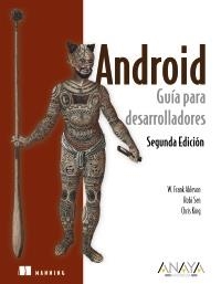 ANDROID. GUÍA PARA DESARROLLADORES (SEGUNDA EDICIÓN) | 9788441529588 | ABLESON, FRANK / SEN, ROBI / KING, CHRIS | Galatea Llibres | Librería online de Reus, Tarragona | Comprar libros en catalán y castellano online
