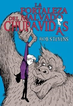 FORTALEZA DEL MALVADO CHUPAVIDAS, LA | 9788484417262 | STEVENS, ROB | Galatea Llibres | Librería online de Reus, Tarragona | Comprar libros en catalán y castellano online