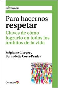 PARA HACERNOS RESPETAR | 9788499211848 | CLERGET, STÉPHANE/COSTA-PRADES [FRANCIA], BERNADETTE | Galatea Llibres | Llibreria online de Reus, Tarragona | Comprar llibres en català i castellà online