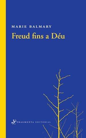 FREUD FINS A DÉU | 9788492416448 | BALMARY, MARIE | Galatea Llibres | Llibreria online de Reus, Tarragona | Comprar llibres en català i castellà online