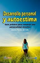 DESARROLLO PERSONAL Y AUTOESTIMA. GUÍA PRÁCTICA PARA OBTENER UNA PERSONALIDAD AT | 9788467664102 | PEREIRA DEL VALLE MARIELA | Galatea Llibres | Llibreria online de Reus, Tarragona | Comprar llibres en català i castellà online