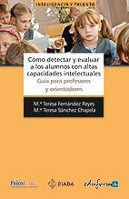CÓMO DETECTAR Y EVALUAR A LOS ALUMNOS CON ALTAS CAPACIDADES INTELECTUALES | 9788467651041 | SANCHEZ CHAPELA, MARIA TERESA/FERNANDEZ REYES, MARIA TERESA/ESPEJO ROIG, PALOMA | Galatea Llibres | Librería online de Reus, Tarragona | Comprar libros en catalán y castellano online