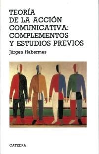 TEORÍA DE LA ACCIÓN COMUNICATIVA: COMPLEMENTOS Y ESTUDIOS PREVIOS | 9788437628608 | HABERMAS, JÜRGEN | Galatea Llibres | Llibreria online de Reus, Tarragona | Comprar llibres en català i castellà online