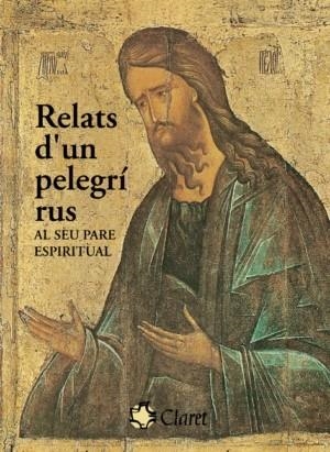 RELATS D'UN PELEGRI RUS AL SEU PARE ESPIRITUAL | 9788472631823 | ANóNIMO | Galatea Llibres | Llibreria online de Reus, Tarragona | Comprar llibres en català i castellà online