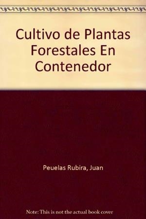 CULTIVO DE PLANTAS FORESTALES EN CONTENEDOR | 9788471146441 | PEÑUELAS RUBIRA, JUAN C.  OCAÑA BUENO, LUIS | Galatea Llibres | Llibreria online de Reus, Tarragona | Comprar llibres en català i castellà online