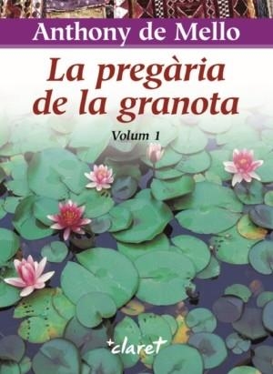 PREGARIA DE LA GRANOTA, 1, LA | 9788472635692 | DE MELLO, ANTHONY | Galatea Llibres | Librería online de Reus, Tarragona | Comprar libros en catalán y castellano online