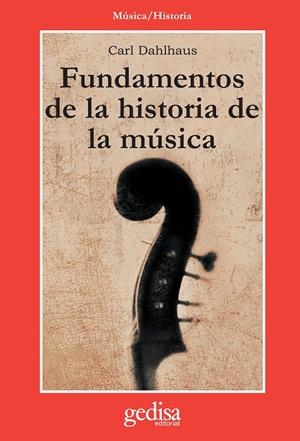 FUNDAMENTOS DE LA HISTORIA DE LA MUSICA | 9788474326208 | DAHLHAUS, CARL | Galatea Llibres | Librería online de Reus, Tarragona | Comprar libros en catalán y castellano online