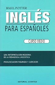 INGLES PARA ESPAÑOLES CURSO MEDIO | 9788426100818 | POTTER, BASIL | Galatea Llibres | Librería online de Reus, Tarragona | Comprar libros en catalán y castellano online