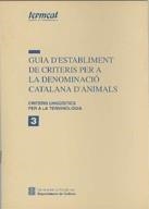 GUIA D'ESTABLIMENT DE CRITERIS PER DENOMINACIO CATALANA ANIM | 9788439322757 | TERMCAT | Galatea Llibres | Llibreria online de Reus, Tarragona | Comprar llibres en català i castellà online