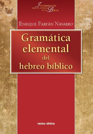 GRAMATICA ELEMENTAL DEL HEBREO BIBLICO | 9788481692204 | FARFAN NAVARRO, ENRIQUE | Galatea Llibres | Llibreria online de Reus, Tarragona | Comprar llibres en català i castellà online