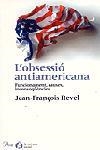 OBSESSIO ANTIAMERICANA, L' | 9788484376026 | REVEL, JEAN-FRANÇOIS | Galatea Llibres | Llibreria online de Reus, Tarragona | Comprar llibres en català i castellà online