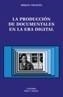 PRODUCCION DE DOCUMENTALES EN LA ERA DIGITAL, LA | 9788437620664 | FRANCES, MIQUEL | Galatea Llibres | Librería online de Reus, Tarragona | Comprar libros en catalán y castellano online