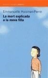 MORT EXPLICADA A LA MEVA FILLA, LA | 9788475965376 | HUISMAN-PERRIN, EMANUELLE | Galatea Llibres | Llibreria online de Reus, Tarragona | Comprar llibres en català i castellà online