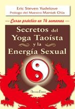 SECRETOS DEL YOGA TAOISTA Y LA ENERGIA SEXUAL | 9788489897441 | STEVEN YUDELOVE, ERIC | Galatea Llibres | Librería online de Reus, Tarragona | Comprar libros en catalán y castellano online
