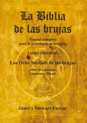 BIBLIA DE LAS BRUJAS, LA. LIBRO I. LOS OCHO SABBATS DE LAS B | 9788495593078 | FARRAR, JANET | Galatea Llibres | Librería online de Reus, Tarragona | Comprar libros en catalán y castellano online
