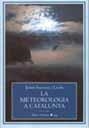 METEOROLOGIA A CATALUNYA, LA | 9788493182083 | SACASAS I LLUIS, JORDI | Galatea Llibres | Llibreria online de Reus, Tarragona | Comprar llibres en català i castellà online