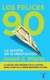 FELICES 90, LOS | 9788430605101 | STIGLITZ, JOSEPH E. | Galatea Llibres | Llibreria online de Reus, Tarragona | Comprar llibres en català i castellà online