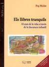 LLIBRES TRANQUILS, ELS | 9788497790697 | MOLIST, PEP | Galatea Llibres | Librería online de Reus, Tarragona | Comprar libros en catalán y castellano online
