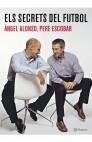 SECRETS DEL FUTBOL ,ELS | 9788497081122 | ALONSO, ÀNGEL                 /ESCOBAR, PERE | Galatea Llibres | Librería online de Reus, Tarragona | Comprar libros en catalán y castellano online