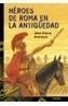 HEROES DE ROMA EN LA ANTIGÜEDAD | 9788466727099 | ANDREVON, JEAN-PIERRE | Galatea Llibres | Llibreria online de Reus, Tarragona | Comprar llibres en català i castellà online