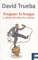 TRAGARSE LA LENGUA Y OTROS ARTICULOS DE OCASION | 9788466613699 | TRUEBA, DAVID | Galatea Llibres | Llibreria online de Reus, Tarragona | Comprar llibres en català i castellà online
