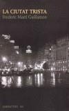 CIUTAT TRISTA, LA | 9788475026787 | MARTI GUILLAMON, FREDERIC | Galatea Llibres | Librería online de Reus, Tarragona | Comprar libros en catalán y castellano online