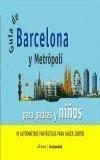 GUIA DE BARCELONA Y METROPOLI CON NIÑOS : 70 ALTERNATIVAS PA | 9788479489762 | INSA SAURAS, IOLANDA | Galatea Llibres | Librería online de Reus, Tarragona | Comprar libros en catalán y castellano online