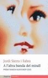 A L'ALTRA BANDA DEL MIRALL | 9788497870078 | SIERRA I FABRA, JORDI | Galatea Llibres | Librería online de Reus, Tarragona | Comprar libros en catalán y castellano online
