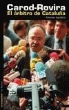 CAROD-ROVIRA, EL ARBITRO DE CATALUNYA | 9788479489854 | AGUILERA, GEMMA | Galatea Llibres | Llibreria online de Reus, Tarragona | Comprar llibres en català i castellà online