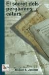 SECRET DELS PERGAMINS CATARS, EL | 9788496035928 | JASSANS, MIQUEL S. | Galatea Llibres | Llibreria online de Reus, Tarragona | Comprar llibres en català i castellà online