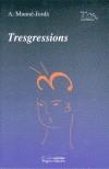 TRESGRESSIONS | 9788497790994 | MUNNÉ-JORDÀ, A. | Galatea Llibres | Librería online de Reus, Tarragona | Comprar libros en catalán y castellano online