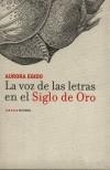 VOZ DE LAS LETRAS EN EL SIGLO DE ORO, LA | 9788496258068 | EGIDO, AURORA | Galatea Llibres | Librería online de Reus, Tarragona | Comprar libros en catalán y castellano online