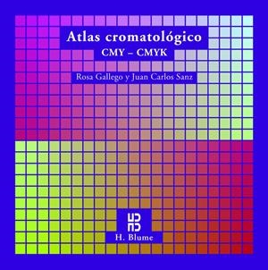 ATLAS CROMATOLOGICO CMY - CMYK | 9788489840386 | GALLEGO, ROSA : SANZ, JUAN CARLOS | Galatea Llibres | Librería online de Reus, Tarragona | Comprar libros en catalán y castellano online