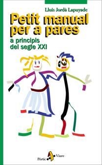 PETIT MANUAL PER A PARES | 9788473067324 | JORDÀ LAPUYADE, LLUÍS | Galatea Llibres | Librería online de Reus, Tarragona | Comprar libros en catalán y castellano online