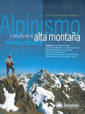 ALPINISMO Y DESAFIO DE LA ALTA MONTAÑA : MANUAL PRACTICO | 9788496192201 | SINTES PELAZ, JAVIER | Galatea Llibres | Librería online de Reus, Tarragona | Comprar libros en catalán y castellano online