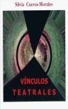 VINCULOS TEATRALES | 9788488217172 | CUEVAS MORALES, SILVIA | Galatea Llibres | Librería online de Reus, Tarragona | Comprar libros en catalán y castellano online