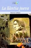 LLANTIA JUEVA, LA | 9788476606339 | LEBLANC, MAURICE | Galatea Llibres | Llibreria online de Reus, Tarragona | Comprar llibres en català i castellà online