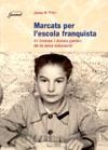 MARCATS PER L'ESCOLA FRANQUISTA | 9788497791052 | PRIM, JOSEP M. | Galatea Llibres | Librería online de Reus, Tarragona | Comprar libros en catalán y castellano online