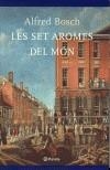 SET AROMES DEL MON, LES | 9788497081276 | BOSCH, ALFRED | Galatea Llibres | Llibreria online de Reus, Tarragona | Comprar llibres en català i castellà online